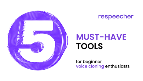 5 Must-Have Tools for Beginner Voice Cloning Enthusiasts