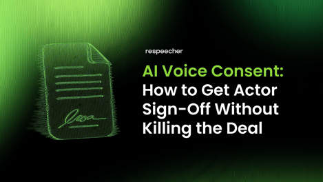 AI Voice Consent: How to Get Actor Sign-Off Without Killing the Deal