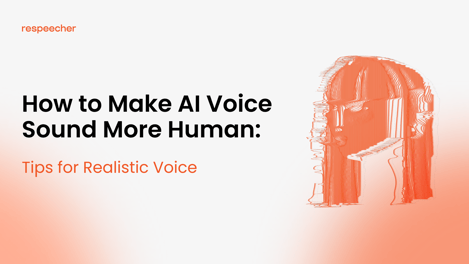 How to Make AI-Generated Voice Sound More Human