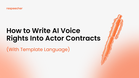 How to Write AI Voice Rights Into Actor Contracts (With Template Language)