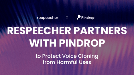 Respeecher Partners with Pindrop to Protect Voice Cloning from Harmful Uses