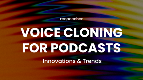 Voice Cloning for Podcasts: Creating Rich Audio Experiences for Listeners